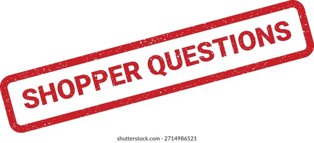 Ein roter, strukturierter Gummistempel mit der Aufschrift "Shopper Questions", der sich ideal für die Anzeige von Kundendienstpunkten oder Feedback-Kollektionen eignet.