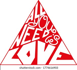 red triangular shape vector illustration "all you need is love" 