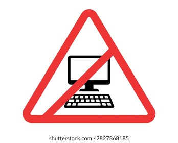 A red triangular warning sign with a black icon of a computer monitor and keyboard crossed out, indicating a prohibition or no-computer zone.
