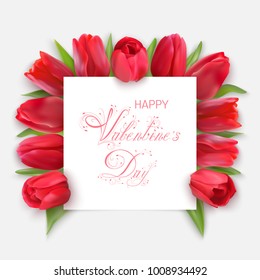 Red Tulips under a white banner and light Red calligraphic text Happy Valentines Day. Vector Photo realistic delicate flower. Beautiful decorative floral calligraphic inscription.