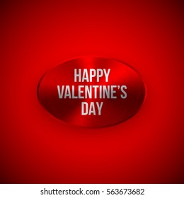 Red Valentines day abstract oval badge, technology button template with metal texture, chrome, silver, steel for design concepts, banners, web and prints. Vector illustration