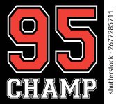 Red varsity style number 95 champ typography design with bold athletic sports lettering for retro fashion tshirt print college team style and streetwear