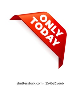 Red Vector corner Ribbon on white background. Only today