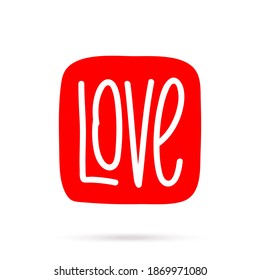 Red vector icon, with LOVE text, isolated on the white background. Love logo with handwritten style font. Simple symbol, for romantic design decoration.