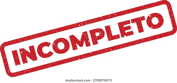 Red vector stamp showing the word Incompleto, indicating something that is not complete. This design would be ideal for use in document management or feedback on pending tasks.