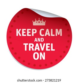 Red vector sticker KEEP CALM and TRAVEL ON