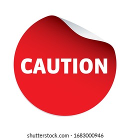 Red vector sticker and text CAUTION. Vector Illustration