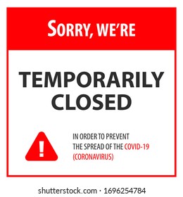 Red warning sign temporarily closed sign of coronavirus information. Temporary closure sign. Restriction and caution Covid-19. Vector illustration for sticker, flyer, stick, web, banner, app. 