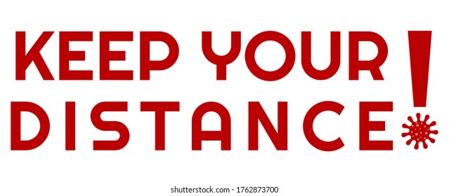 Red warning text with virus icon to remind people to keep social distance in public. Street sign, banner, warning placard.