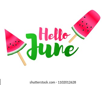Red watermelon slices ice cream and hello june summer text vector. Vitamin food element for summer diet. Simple red green water melon fruit, hello to June text. Summer nutrition watermelon dessert.