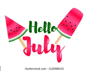 Red watermelon slices ice cream and hello July summer text vector. Vitamin food element for summer diet. Simple red green water melon fruit, hello to July text. Summer nutrition watermelon dessert.