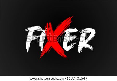 red white black fixer grunge word text for typography icon logo design. Hand drawning brush stroke