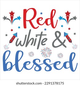 red white and blessed s quotes t shirt 4th of July t shirt design
