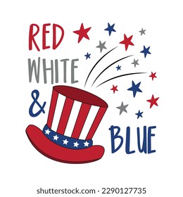 Blanco rojo y azul - vacaciones norteamericanas cita con tío sombrero de jamón. Bien por publicidad, afiche, anuncio, invitación, fiesta, camiseta impresa, afiche, pancarta. ¡Feliz Día de la Independencia!