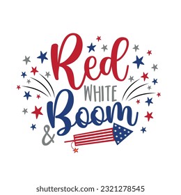 Red white and boom - American holidays quote with firecracer. Good for advertising, poster, announcement, invitation, party, T shirt print, banner. Happy Indepencence Day!