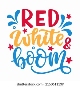Red, White and Boom. Happy Fourth of July hand written ink lettering. United States of America Independence day modern calligraphy typographic design for greeting card template. Vector illustration