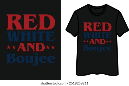 Red White And Boujee. 4th Of July T-Shirt Design