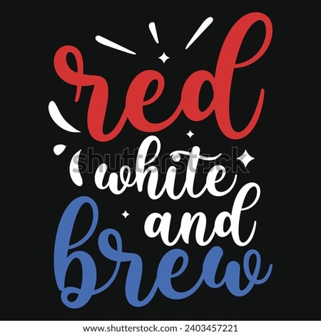 Red white and brew typography tshirt design 
