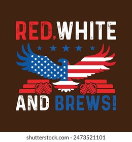 RED, WHITE AND BREWS DRINKING BEER 4TH OF JULY VECTOR T SHIRT DESIGN