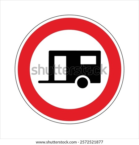 Red and white circular road sign prohibiting caravans and mobile homes.
