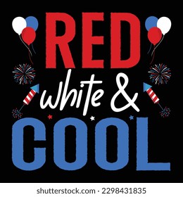 red white and cool quotes t shirt 4th of July t shirt design
 svg