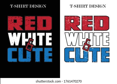 red white and cute t-shirt design.4th July t-shirt design. USA independents day t-shirt design.