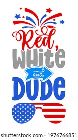 Red, white and Dude - Happy Independence Day July 4th lettering design illustration with beers. Good for advertising, poster, announcement, invitation, party, greeting card, banner, gifts, printings.