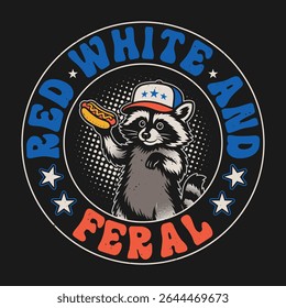 Red White and Feral Raccoon with Hot Dog Celebrating Independence Day 4th Of July T Shirt Design