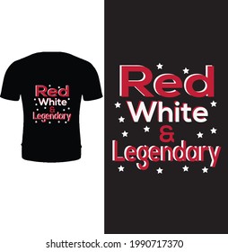 Red white and legendary t shirt design vector. 4th of July t shirt design template.