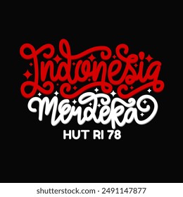 Red and white lettering on black background, Indonesia Merdeka HUT RI 78	
