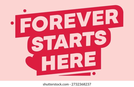Ein rot-weißes Logo mit der Aufschrift "FOREVER STARTS HERE" auf rosafarbenem Hintergrund, das wahrscheinlich für die Markenbildung oder Werbung verwendet wird.