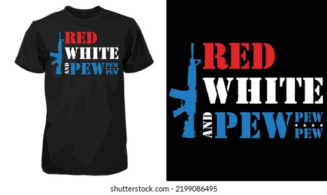 Red white and Pew Pew Pew American T-shirt, USA lover tee