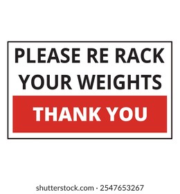 Red and white please re rack your weights sign on a white background