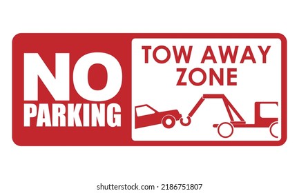 Red and white printable no parking sign , do not park car and tow away zone warning alert sign with tow truck illustration vector