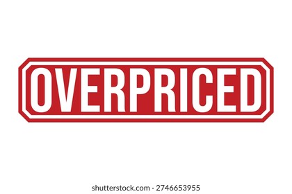 A red and white sign that says overpriced