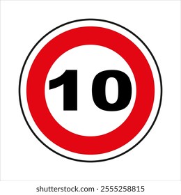 Red and white speed limit road sign indicating maximum speed of ten, isolated on white background.