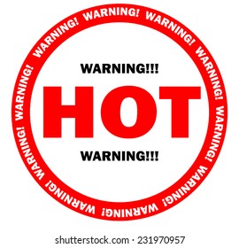 Red and White Warning Hot sticker, Vector Illustration isolated on White Background. 