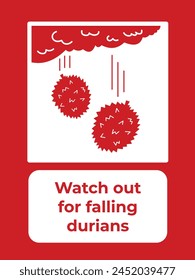 Red and white watch out for falling durian sign age poster banner illustration isolated on vertical white background. Simple flat poster graphic design drawing for prints.