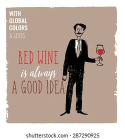 Red wine is always a good idea. Vector illustration Eps10 file. Global colors&layers.