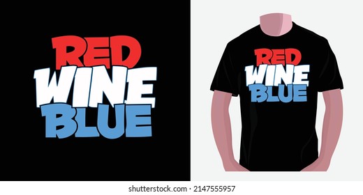 red wine blue. 4th of July American independent day t-shirt design 