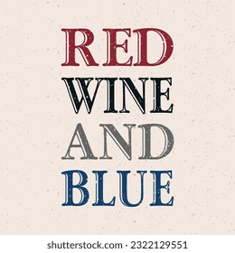 Red, Wine and Blue 4th of July quotes vintage