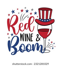 Red wine and boom - funny quote with wine glass in american colored hat and with fireworks. 4th of July decoartion. Happy Independence Day!