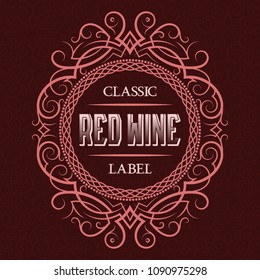Red wine classic label design template. Patterned vintage frame with text on pattern background.