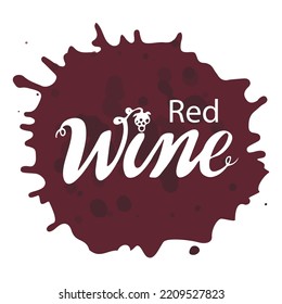 Red wine digital vector illustration. Hand lettering. White letters with grapes on red wine burgundy color spot. Wine shop restaurant, wine card menu, sticker, packaging. Logo. 