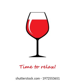 Red wine glass silhouette, beverage goblet with inscription "Time to relax". Alcohol drink icon on a white background. Simple logo. Isolated. Vector illustration.