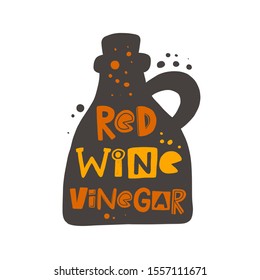 Red wine vinegar hand drawn illustration with typography. Flavoring jug silhouette. Balmy essence. Stylized lettering with ink drops. Cuisine spice, meal ingredient poster design element