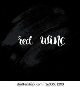 Red wine - white hand writing text on black background. Vector stock illustration for print on bottle label logo, decoration bar, restaurant interior, shop shelves. EPS10