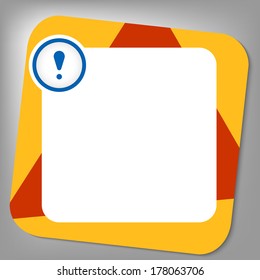 red and yellow box for any text with exclamation mark