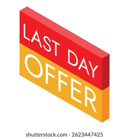 Red and yellow last day offer sign showing limited time promotion