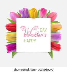 Red, yellow, pink, purple and lilac tulips under a white banner and text Happy Women day. Vector Photorealistic colorful delicate flowers. Beautiful decorative handwriting congratulation Women.